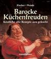 Barocke Küchenfreuden