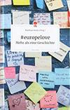 #europelove. Mehr als eine Geschichte: Life is a Story