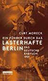 Ein Führer durch das lasterhafte Berlin