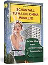 Schantall, tu ma die Omma winken!