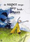 De super-mega-piep-krak-kraan