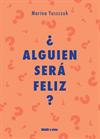 ¿Alguien será felíz?