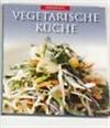 Einfach gut! Vegetarische Küche
