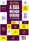A SUA MELHOR VERSÃO TE LEVA ALÉM