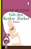 Gib den Kerlen Zucker
