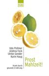Prost Mahlzeit: Krank durch gesunde Ernährung