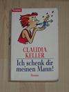 Ich schenk dir meinen Mann!
