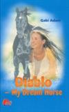 Diablo, My Dream Horse
