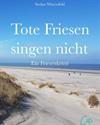 Tote Friesen singen nicht