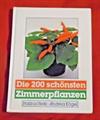Die 200 schönsten Zimmerpflanzen