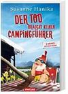 Der Tod braucht keinen Campingführer (Der Tod macht keine Schneeballschlacht / Der Tod braucht keine Sonnencreme / Der Tod versteht auch Dialekt)