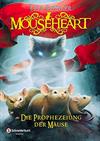 Mouseheart - Die Prophezeiung der Mäuse | BookCrossing.com