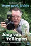 Komt goed, jochie - Joop van Tellingen, Nederlands eerste paparazzo