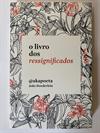 O Livro dos Ressignificados