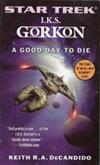 Star Trek: I. K. S. Gorkon Book One: A Good Day to Die