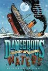 Dangerous Waters: An Adventure on the Titanic