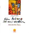 Ein Anfang soll uns werden