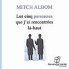 LES CiNQ PERSONNES QUE J' AI RENCONTREES LA- HAUT