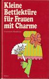 Kleine Bettlektüre für Frauen mit Charme
