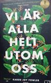 Vi är alla helt utom oss