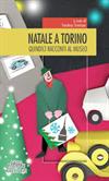 Natale a Torino. Quindici racconti al museo
