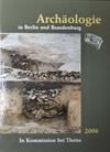 Archäologie in Berlin und Brandenburg 2006