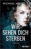Wir sehen dich sterben