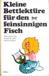 Kleine Bettlektüre für den feinsinnigen Fisch
