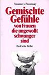 Gemischte Gefühle: von Frauen, die ungewollt schwanger sind