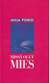 Missä olet mies (in Finnish)