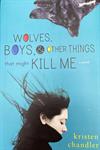 Wolves, Boys, & Other Things that might Kill Me, a novel
