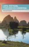 Laos, Vietnam, Tahiland en Cambodja: reisverhalen