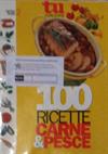 100 ricette carne e pesce