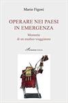 Operare nei paesi in emergenza - Memorie di un medico viaggiatore