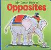 My Little Book of Opposites