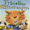 Fridolins Glitzeraugen