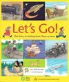Let's Go! The Story of Getting from There to Here