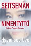 Seitsemän nimen tyttö -Pakoon Pohjois-Koreasta