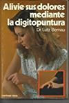 Alivie sus dolores mediante la digitopuntura