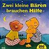 Zwei kleine Bären brauchen Hilfe
