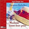 Madame kommt heute später - Hörbuch