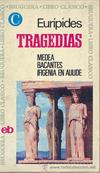 MEDEA; BACANTES; IFIGENIA EN AULIDE