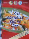 Die schnelle Küche - Thea Kochbuch Nr. 16