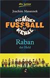 Die wilden Fußballkerle 6 - Raban der Held