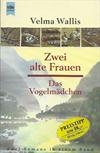 Zwei alte Frauen/Das Vogelmädchen