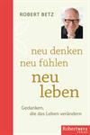 Neu denken, neu fühlen, neu leben