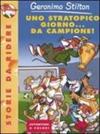 Uno stratopico giorno --- da campione!