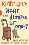 Waar dumpen we oma?