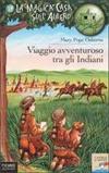 La magica casa sull'albero - Viaggio avventurtoso tra gli Indiani