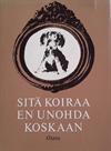 Sitä koiraa en unohda koskaan